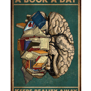 Books Lover A Book A Day Keeps Reality Away Books Reader Poster