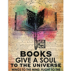 Books Lover Books Give A Soul To The Universe Books Reader Poster