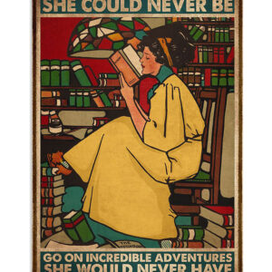 Books Lover She Read About Amazing People She Could Never Be Reader Poster
