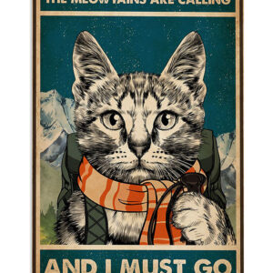 Camping Hiking The Meowtains Are Calling And I Must Go Campers Poster