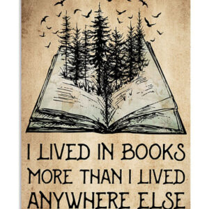 I lived in books more than I lived anywhere else |  Poster Wall Art Home Decor